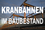Kranbahnen im Baubestand: Inspektionen, Sanierung und Weiternutzung