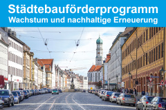 Städtebauförderprogramm "Wachstum und nachhaltige Erneuerung" unterstützt Bayerns Kommunen 