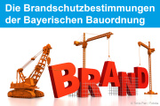 Die Brandschutzbestimmungen der Bayerischen Bauordnung – BayBO- 11.05.2021 - Online-Seminar