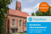 Digitaltour: Burgkirche Oberwittelsbach: Gewölbeinstandsetzung - 11.05.2021 - Online