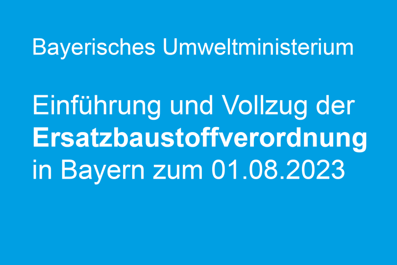 Einführung und Vollzug der Ersatzbaustoffverordnung (EBV) in Bayern