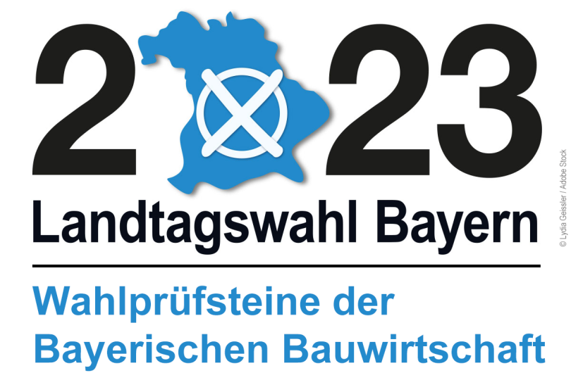 Wahlprüfsteine der Bayerischen Bauwirtschaft zur Landtagswahl in Bayern 2023