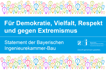 Für Demokratie, Vielfalt, Respekt und gegen Extremismus - Statement der Bayerischen Ingenieurekammer-Bau