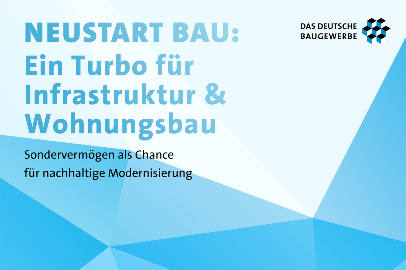 Neustart Bau: Ein Turbo für Infrastruktur und Wohnungsbau