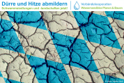 Dürre und Hitze abmildern - Schwammsiedlungen und -landschaften jetzt!