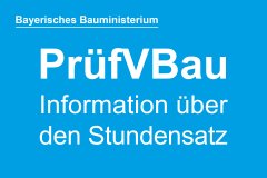 Bayerisches Bauministerium: Information über den Stundensatz nach § 31 Abs. 5 PrüfVBau