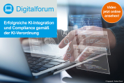 Digitalforum: Erfolgreiche KI-Integration und Compliance gemäß der KI-Verordnung - Video jetzt online!