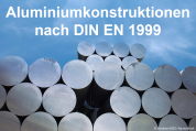 Aluminiumkonstruktionen im Bauwesen nach DIN EN 1999 (Eurocode 9)