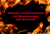 Haftung und Brandschutz bei Abweichungen vom Baurecht