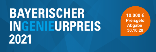 Bayerischer Ingenieurpreis 2021 ausgelobt