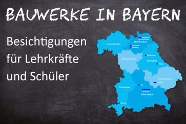 Besichtigung von Bauwerken in Bayern für Lehrer und Schüle