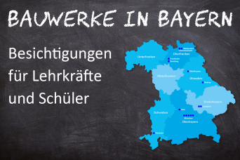 Besichtigung von Bauwerken in Bayern für Lehrer und Schüle