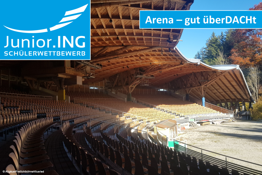 Junior.ING - Schülerwettbewerb 2025/2025: Arena – gut überDACHt. © Foto: AllgäuerFreilichtbühneAltusried