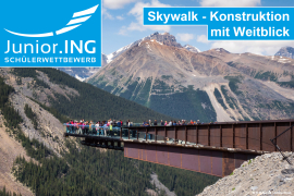 Junior.ING - Schülerwettbewerb 2026/2027: Skywalk - Konstruktion mit Weitblick