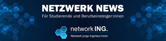 Netzwerk-News für Studierende und Berufseinsteiger:innen
