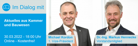 Im Dialog mit 1. Vize-Präsident Michael Kordon und Vorstand Dr.-Ing. Markus Hennecke - 30.03.2022 - Online - Kostenfrei!