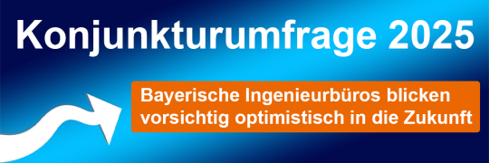 Bayerische Ingenieurbüros blicken vorsichtig optimistisch in die Zukunft: Ergebnisse der Konjunkturumfrage 2025 der Bayerischen Ingenieurekammer-Bau 