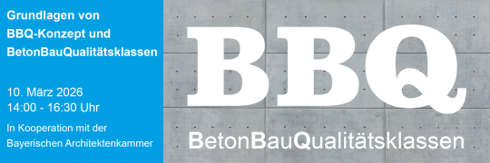 Grundlagen von BBQ-Konzept und BetonBauQualitätsklassen 